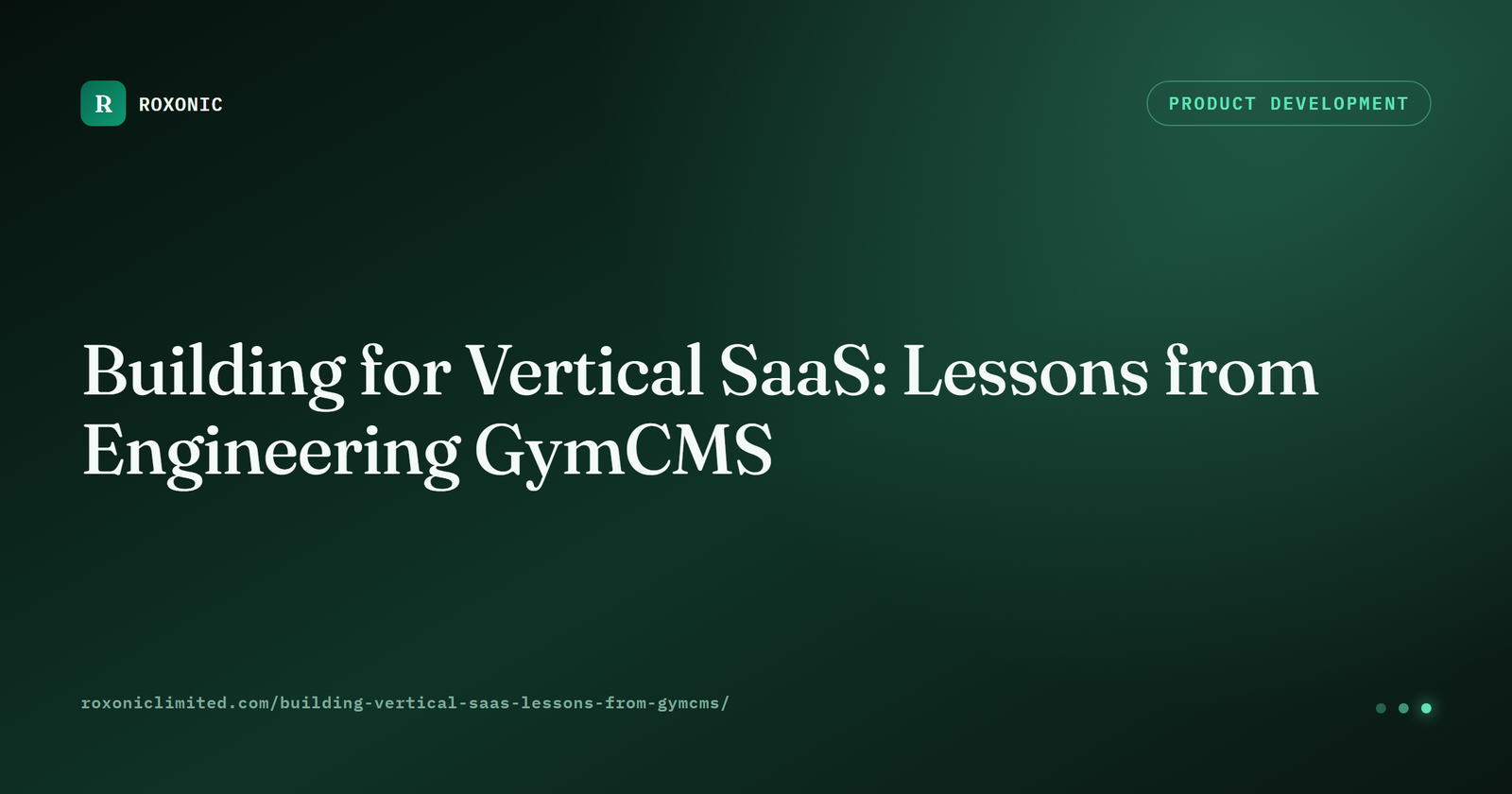 Building Vertical SaaS — Lessons from GymCMS