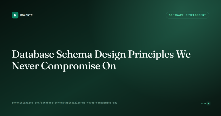 Database Schema Design Principles We Never Compromise On