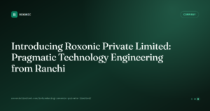 Introducing Roxonic Private Limited — Roxonic